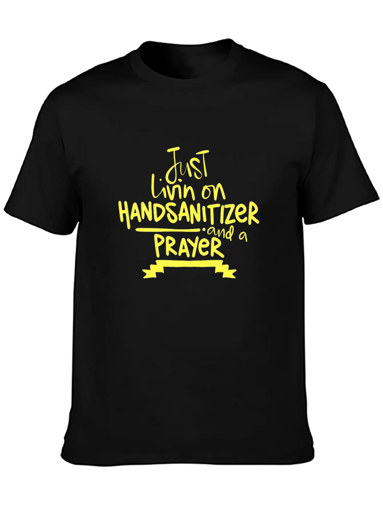 2020 Humor Living On Hand Sanitizer And Prayer Relaxed Everyday Tee – Lightweight And Durable Cotton