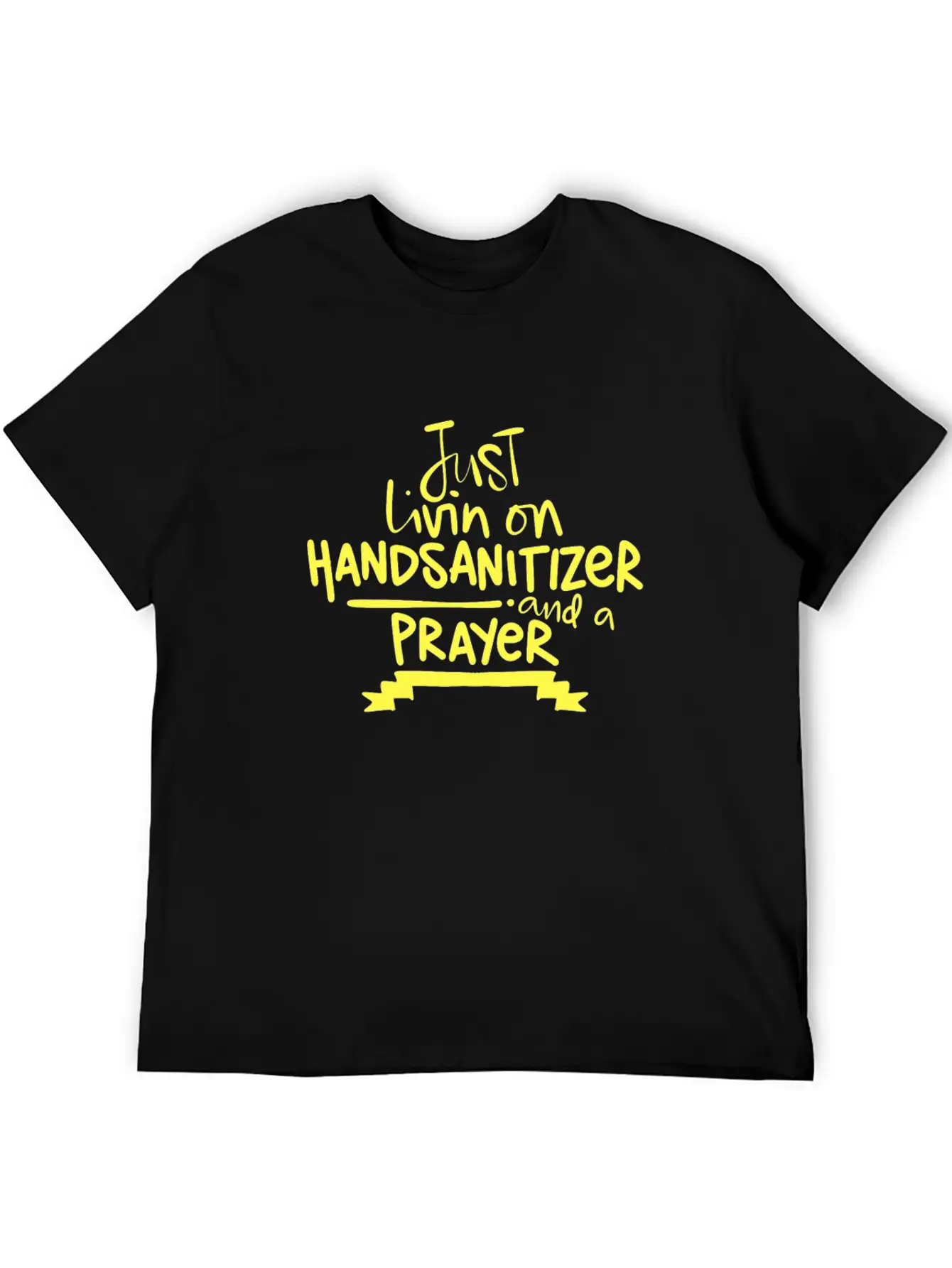 2020 Humor Living On Hand Sanitizer And Prayer Relaxed Everyday Tee – Lightweight And Durable Cotton