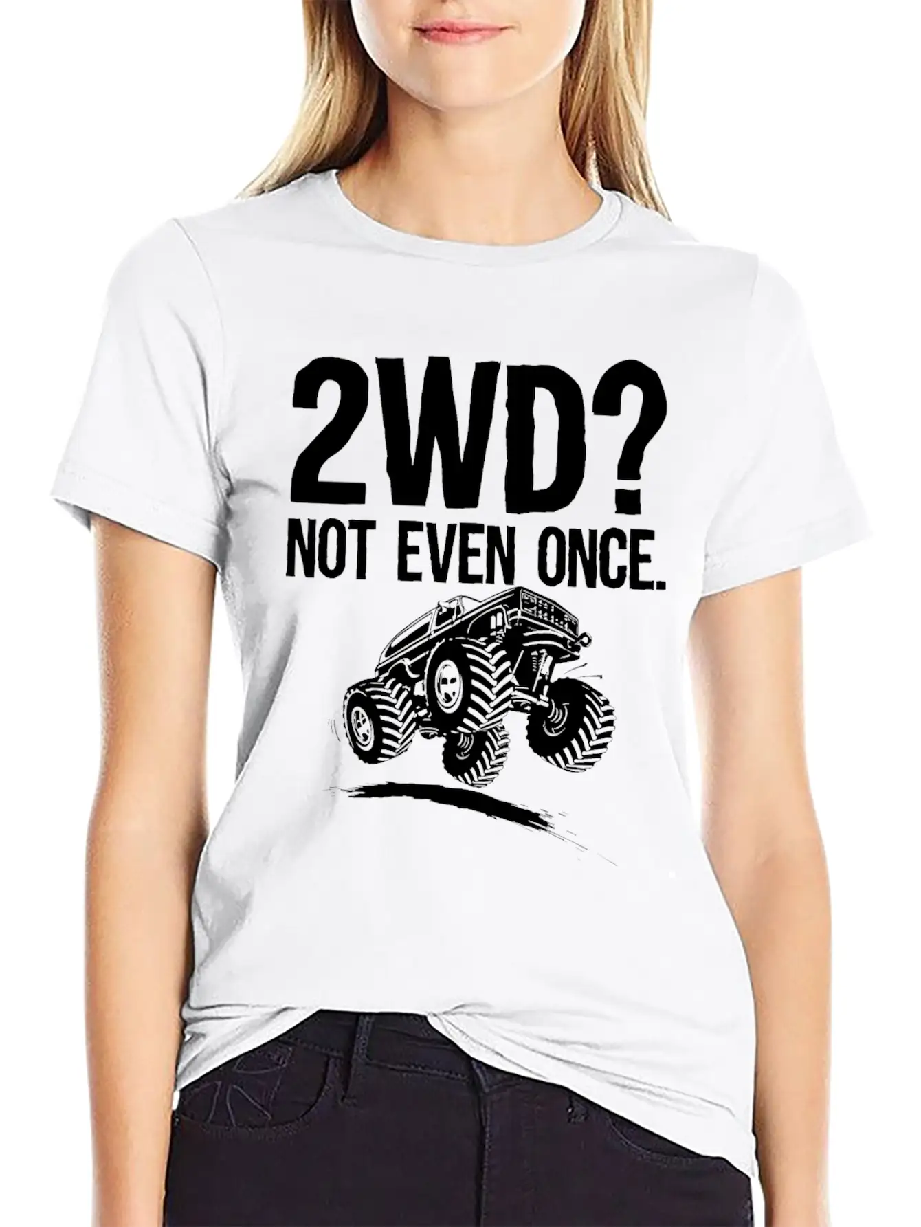 2WD Not Even Once 4x4 Offroad Mudding Funny Truck Essential Unisex Summer Tee – Soft Cotton Casual Fit