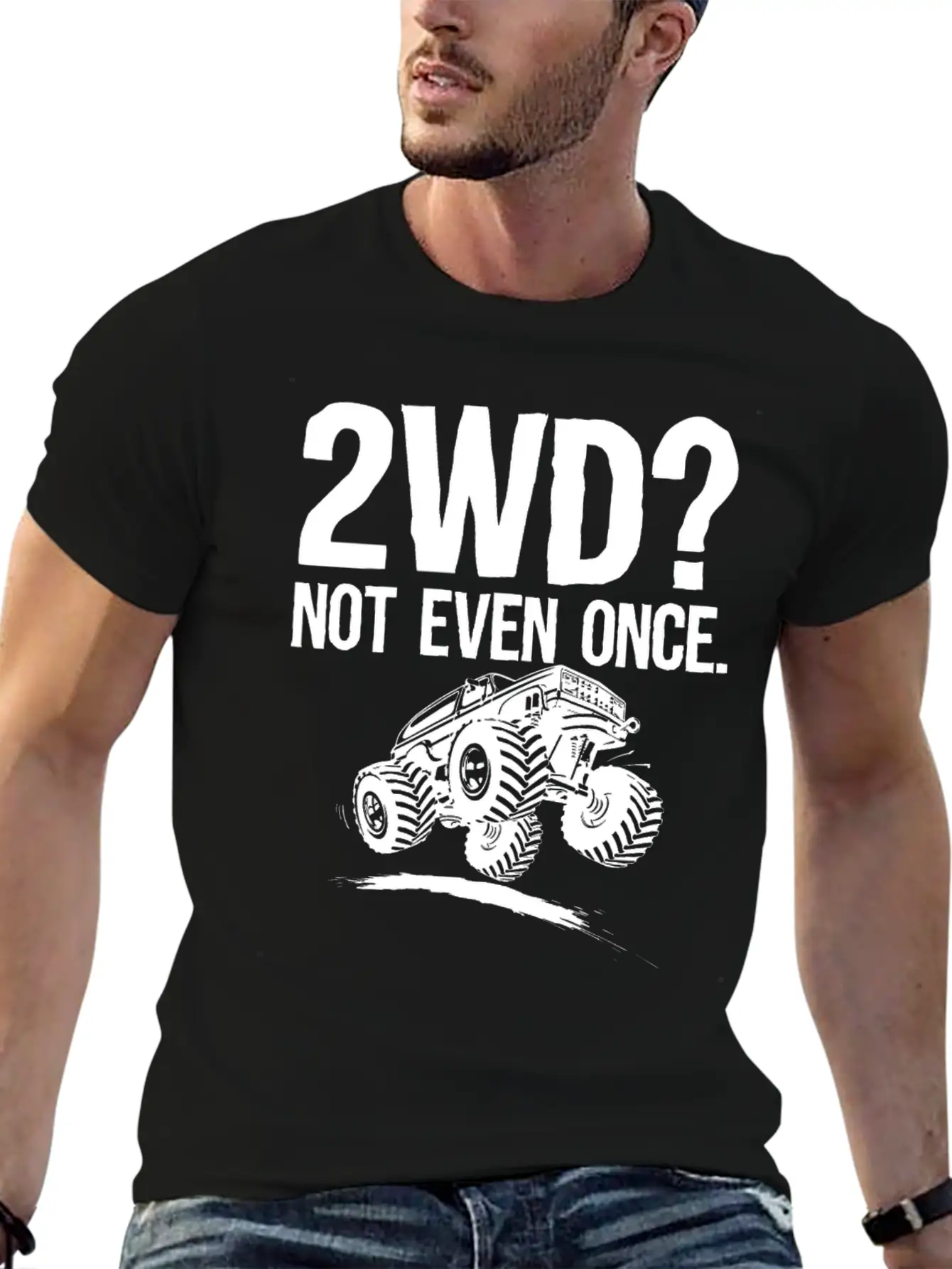 2WD Not Even Once 4x4 Offroad Mudding Funny Truck Essential Unisex Summer Tee – Soft Cotton Casual Fit