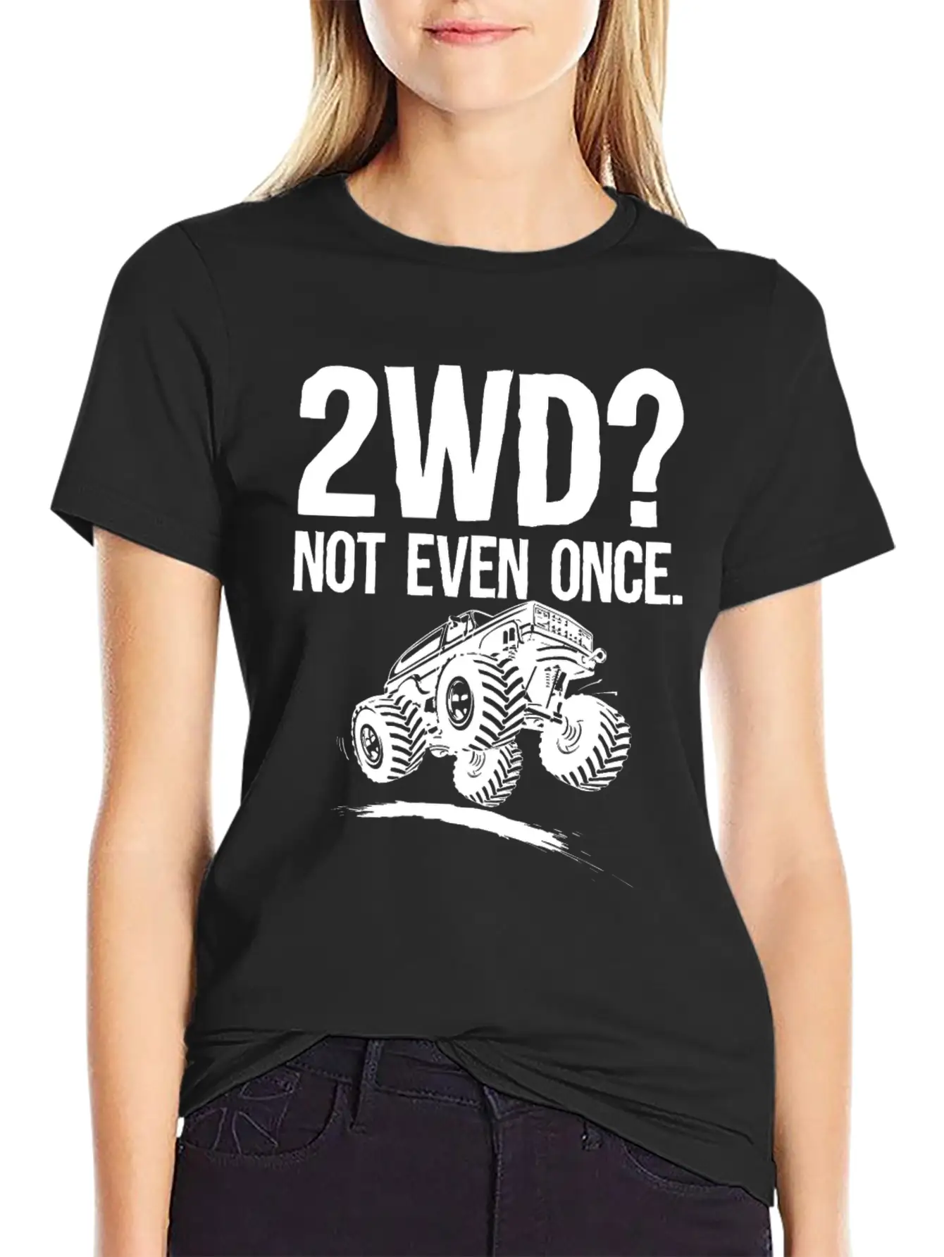 2WD Not Even Once 4x4 Offroad Mudding Funny Truck Essential Unisex Summer Tee – Soft Cotton Casual Fit