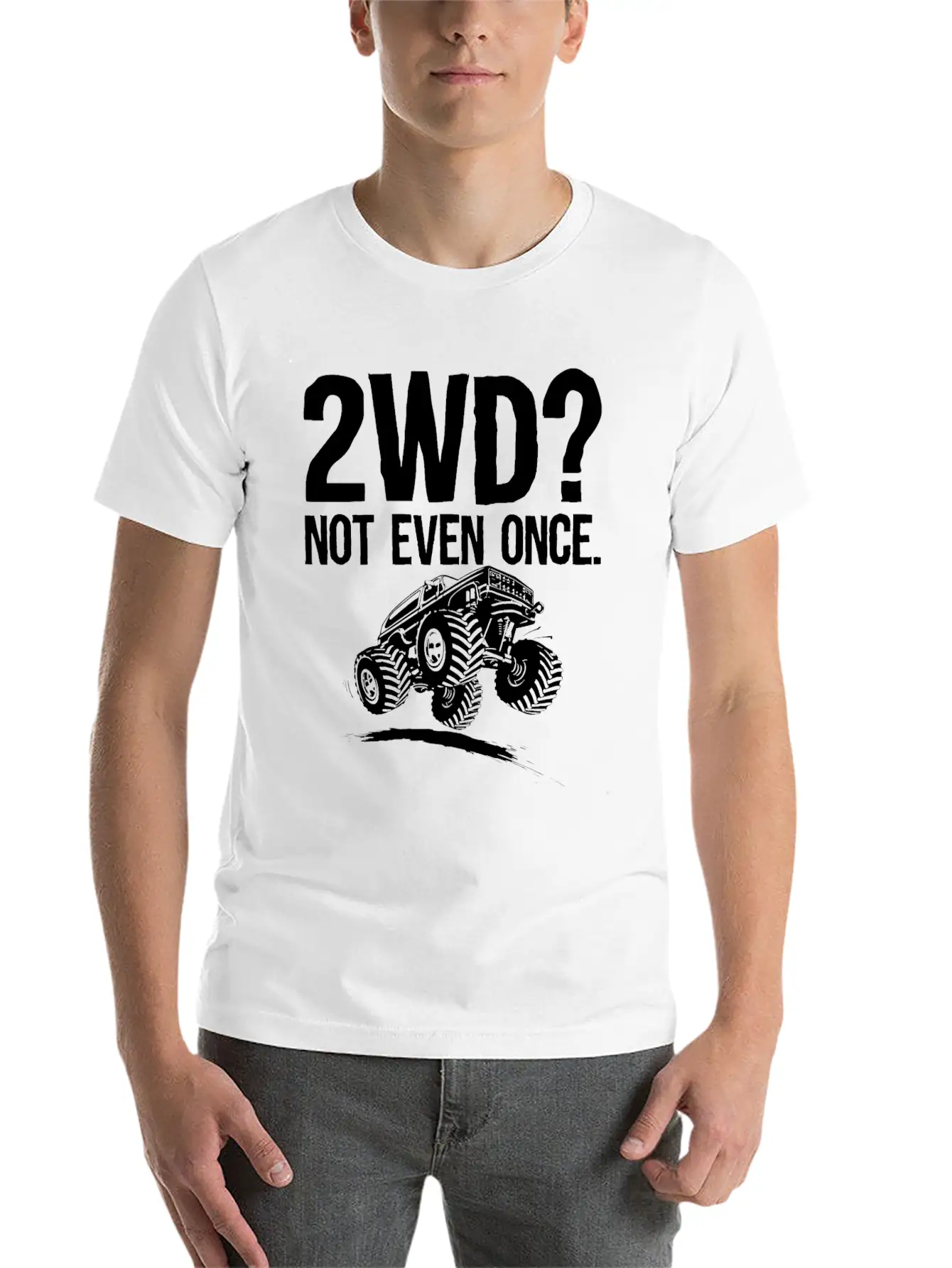 2WD Not Even Once 4x4 Offroad Mudding Funny Truck Essential Unisex Summer Tee – Soft Cotton Casual Fit