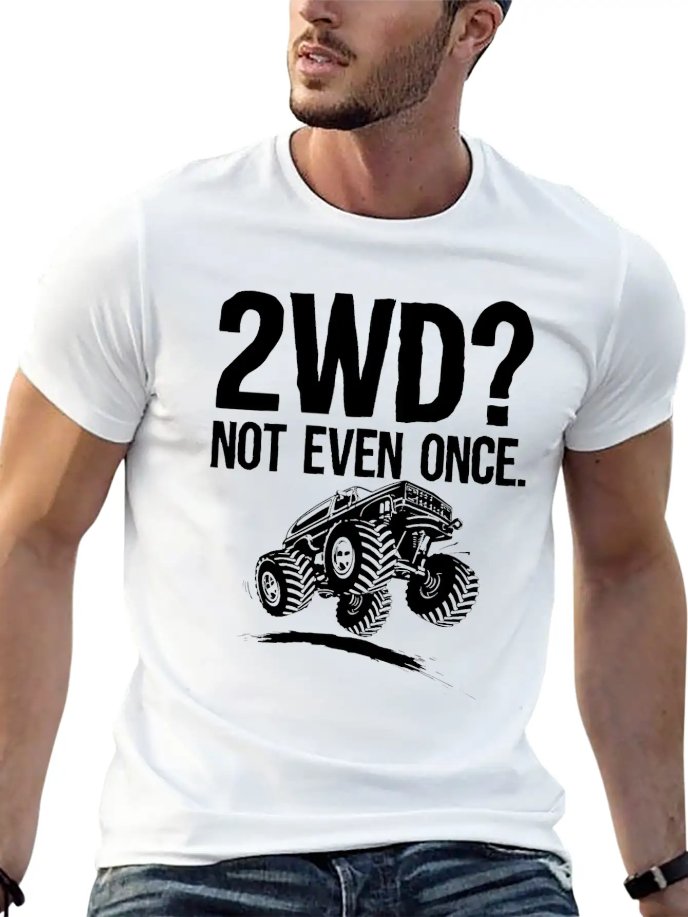 2WD Not Even Once 4x4 Offroad Mudding Funny Truck Essential Unisex Summer Tee – Soft Cotton Casual Fit