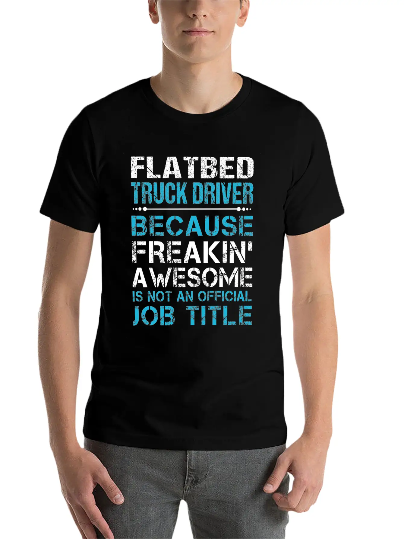 Flatbed Truck Driver T Shirt - Freaking Awesome Gi Unisex Casual T-Shirt – Clean Design For Daily Comfort