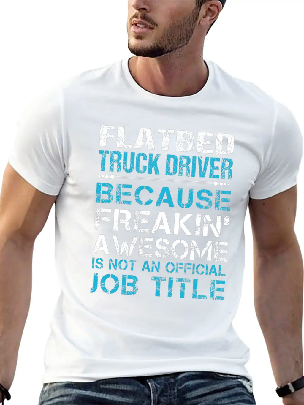 Flatbed Truck Driver T Shirt - Freaking Awesome Gi Unisex Casual T-Shirt – Clean Design For Daily Comfort
