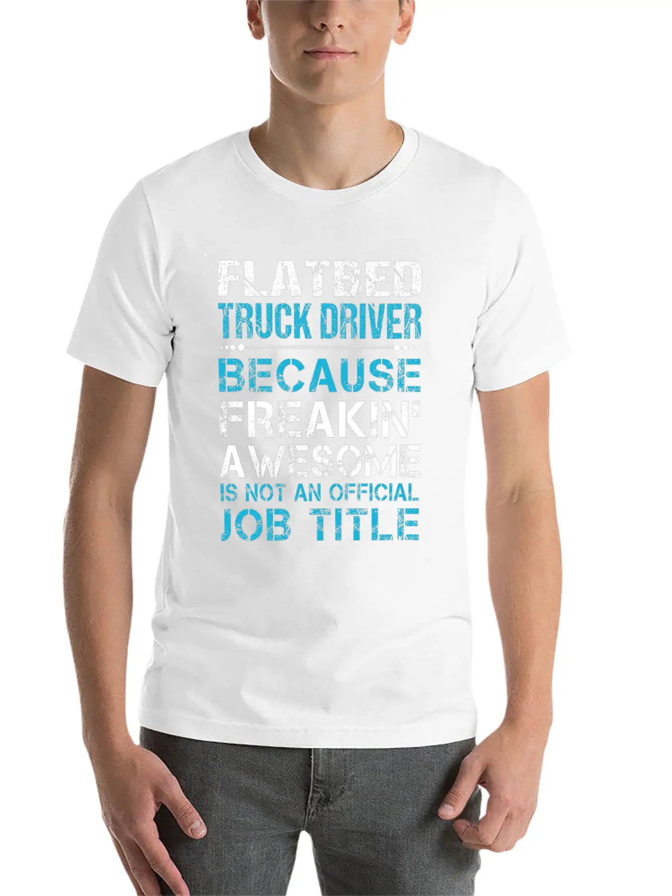 Flatbed Truck Driver T Shirt - Freaking Awesome Gi Unisex Casual T-Shirt – Clean Design For Daily Comfort