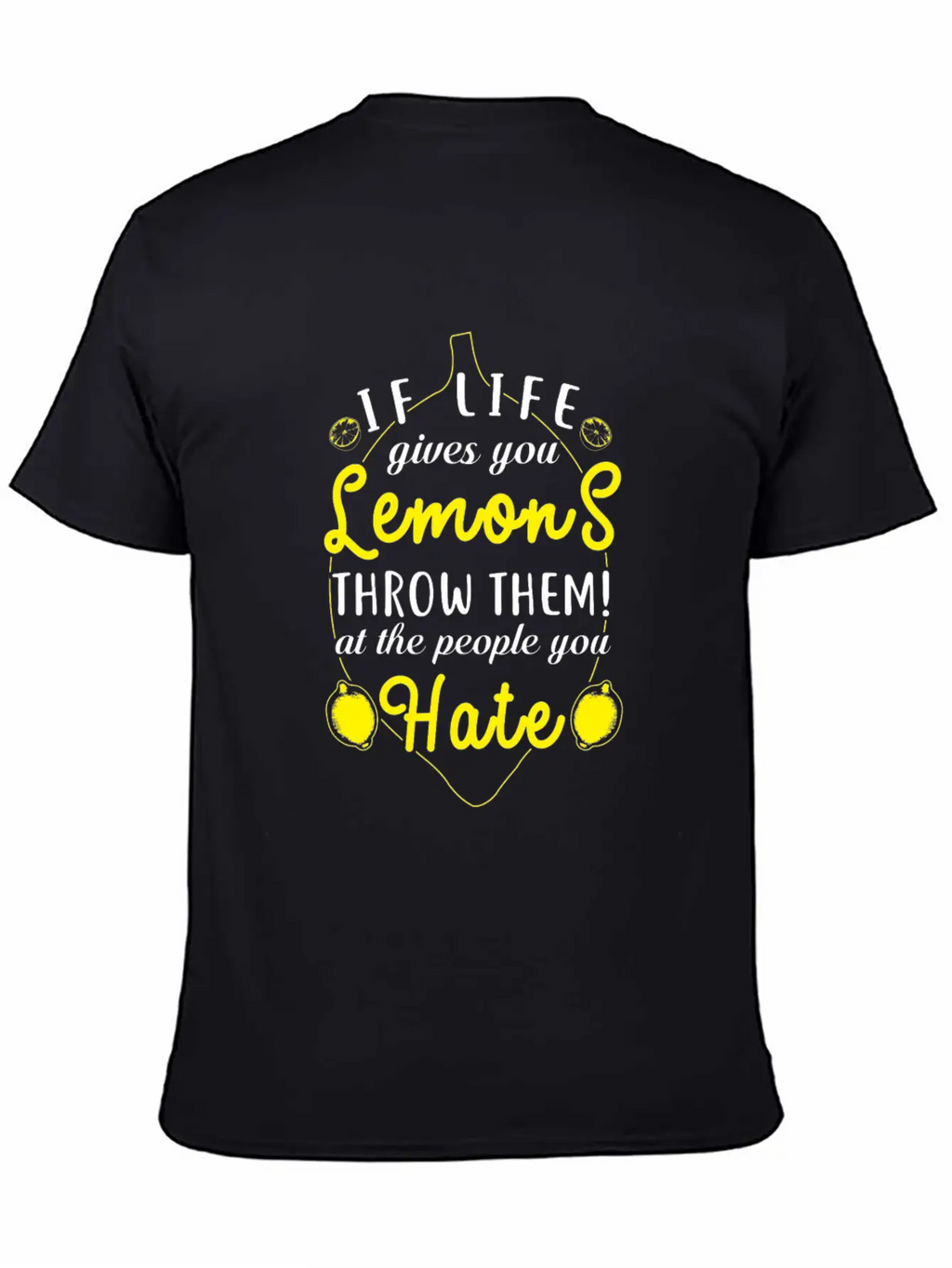 (Gift) If Life Gives You Lemons Throw Them Relaxed Everyday Tee – Lightweight And Durable Cotton