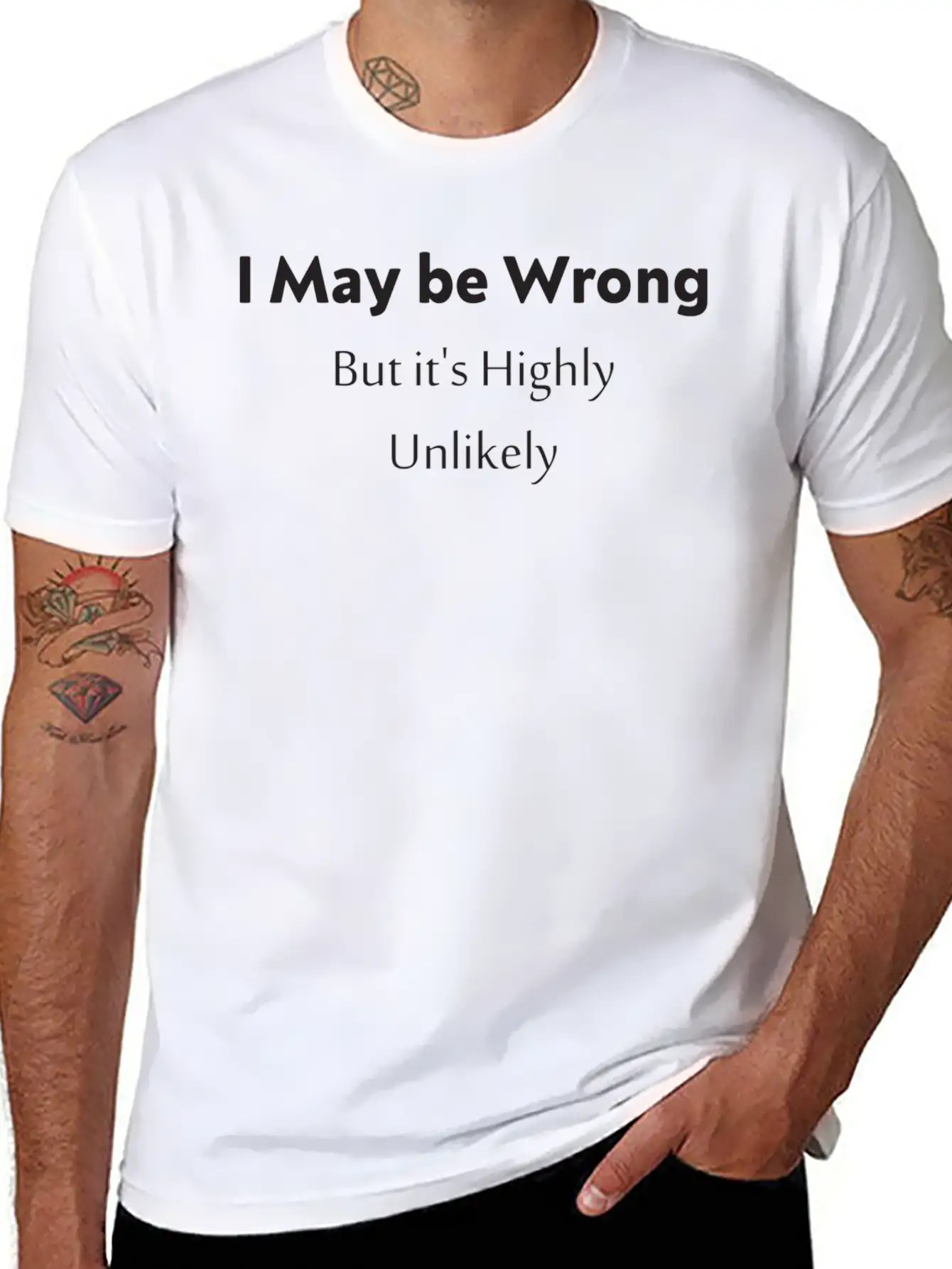 'I May Be Wrong, But It's Highly Unlikely. Stylish Everyday T-Shirt – Unisex Basic Cotton Tee
