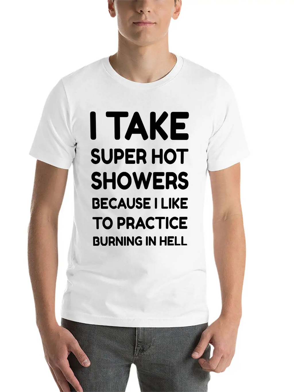 I Take Super Hot Showers Unisex Casual T-Shirt – Clean Design For Daily Comfort
