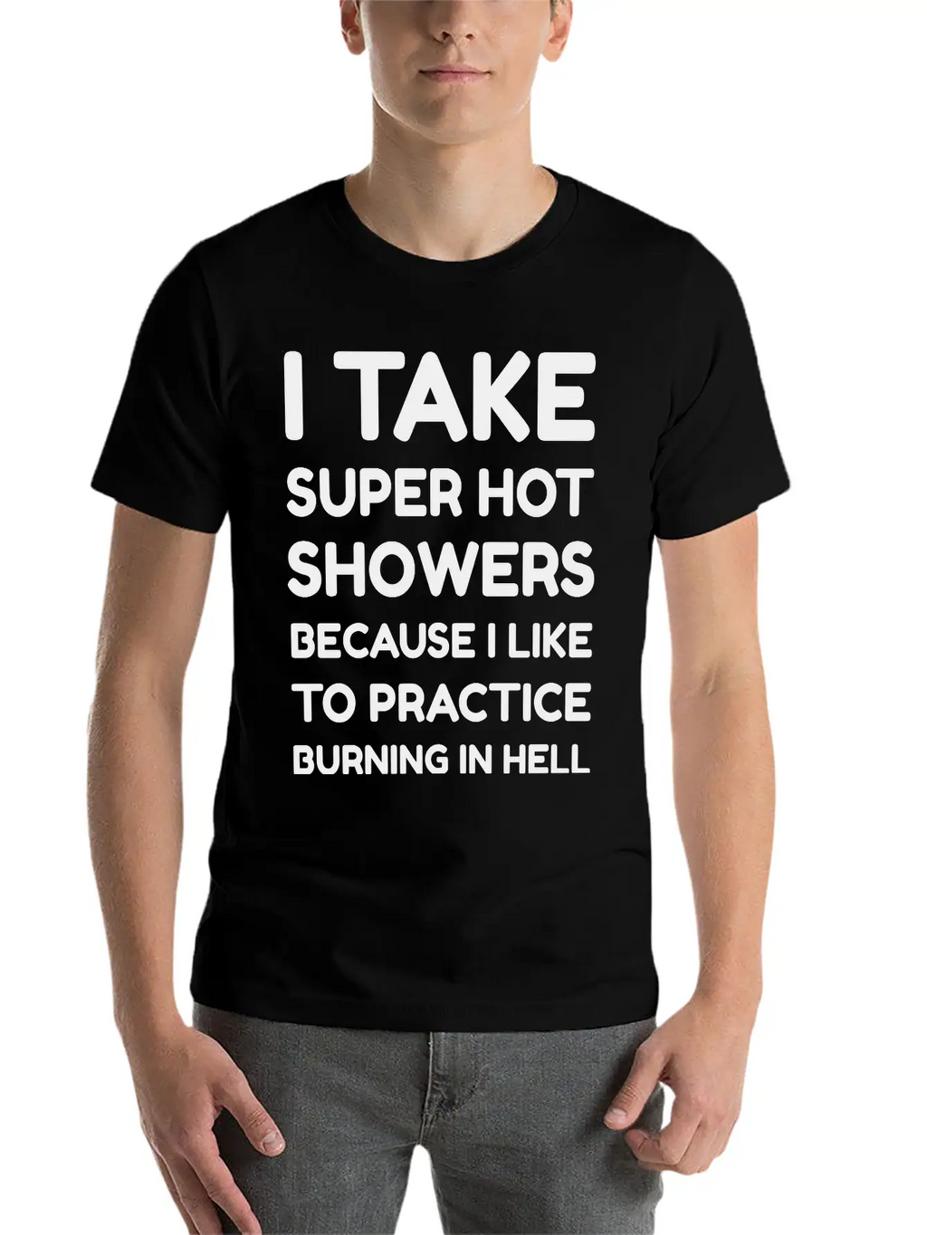 I Take Super Hot Showers Unisex Casual T-Shirt – Clean Design For Daily Comfort