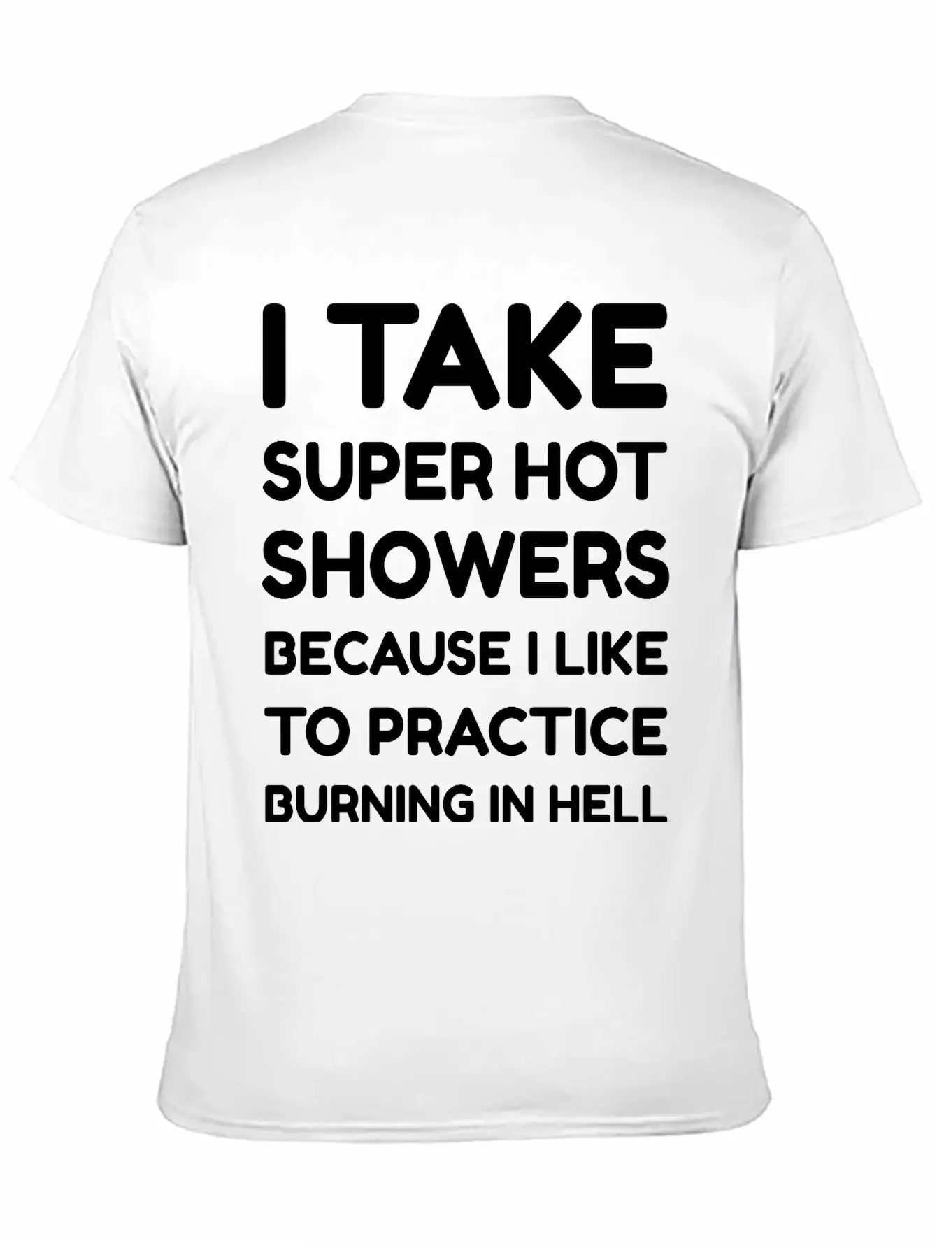 I Take Super Hot Showers Unisex Casual T-Shirt – Clean Design For Daily Comfort
