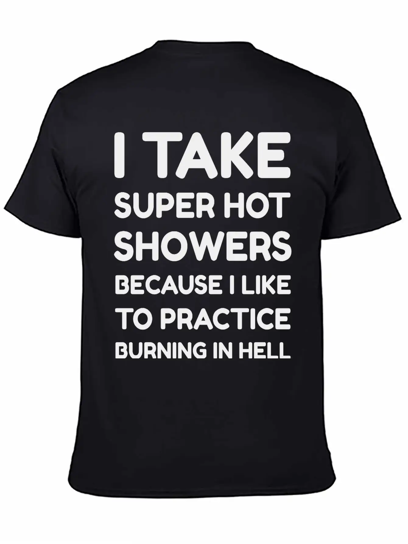 I Take Super Hot Showers Unisex Casual T-Shirt – Clean Design For Daily Comfort