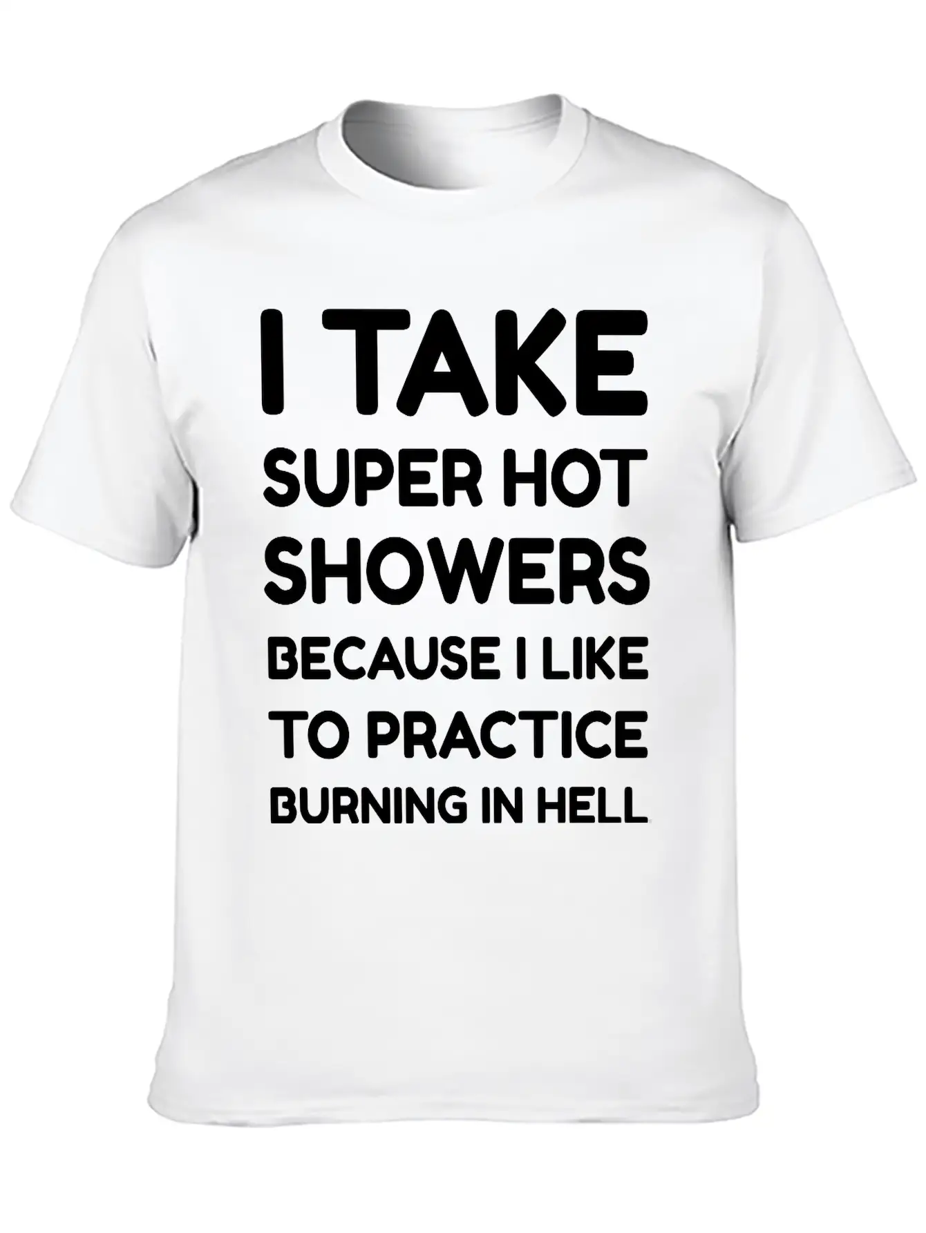 I Take Super Hot Showers Unisex Casual T-Shirt – Clean Design For Daily Comfort