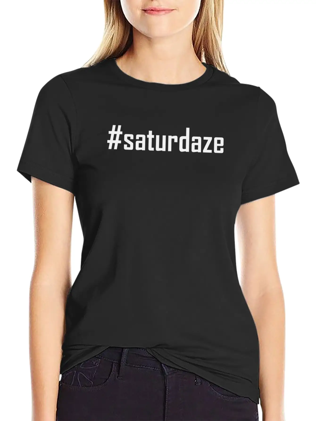 #saturdaze Hashtag Saturdaze Lazy Day And Weekend Relaxed Everyday Tee – Lightweight And Durable Cotton