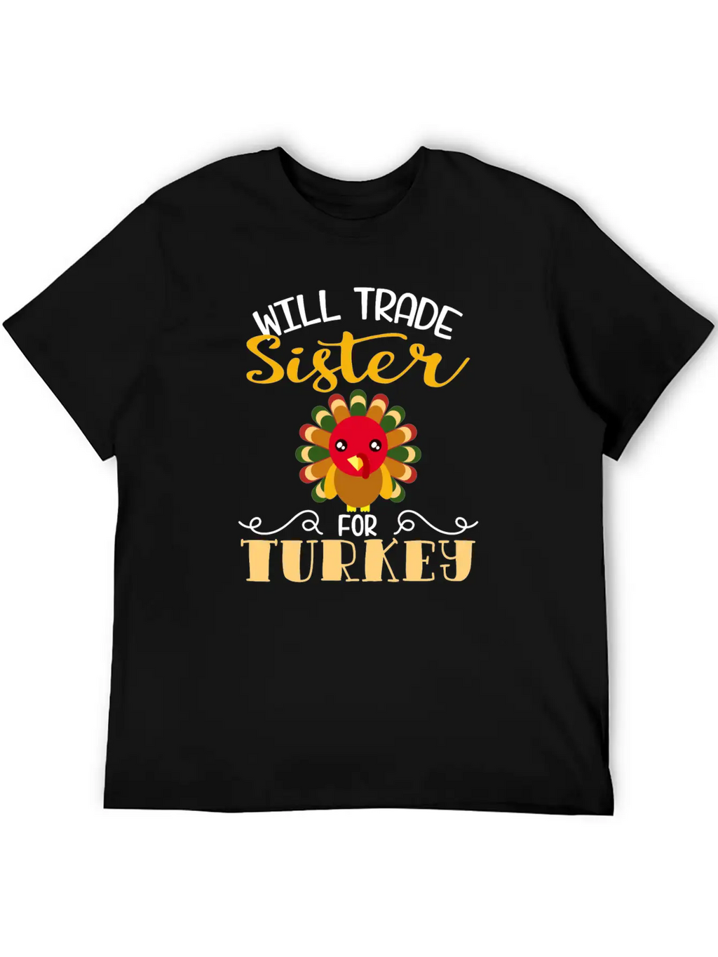 "Will Trade Sister For Turkey" Turkey Day Relaxed Everyday Tee – Lightweight And Durable Cotton