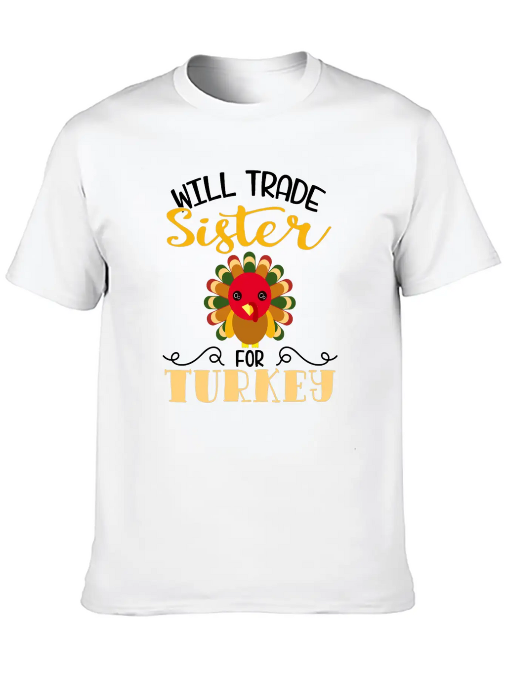 "Will Trade Sister For Turkey" Turkey Day Relaxed Everyday Tee – Lightweight And Durable Cotton