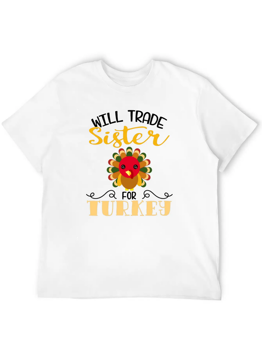 "Will Trade Sister For Turkey" Turkey Day Relaxed Everyday Tee – Lightweight And Durable Cotton