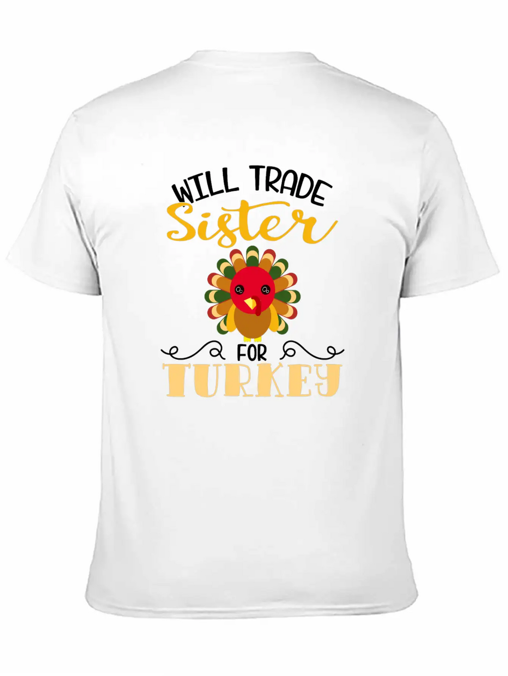 "Will Trade Sister For Turkey" Turkey Day Relaxed Everyday Tee – Lightweight And Durable Cotton